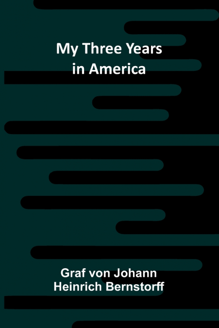 My Three Years in America
