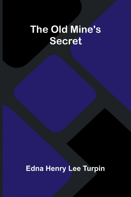 The old mine’s secret
