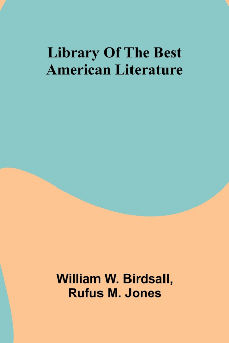 Library of the best American literature