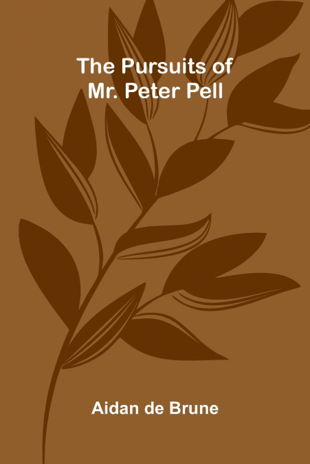 The Pursuits of Mr. Peter Pell