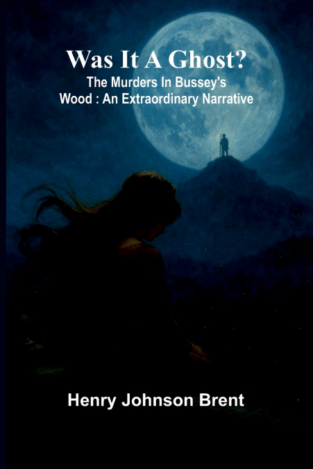 Was it a ghost? The murders in Bussey’s wood