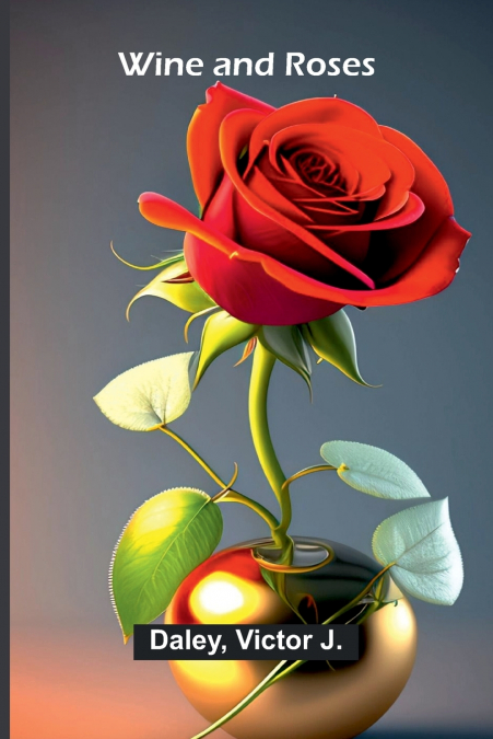 Wine and Roses