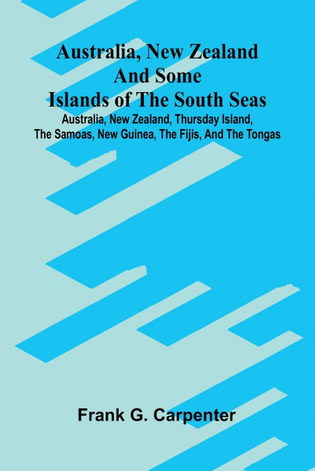 Australia, New Zealand and some islands of the South seas