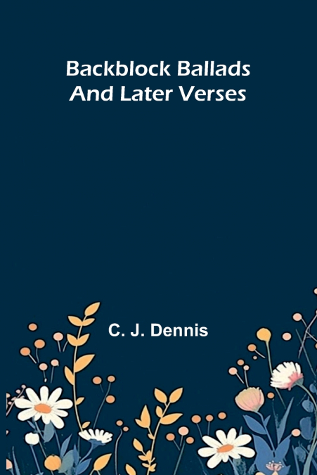 Backblock Ballads and Later Verses