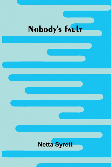 Nobody’s fault