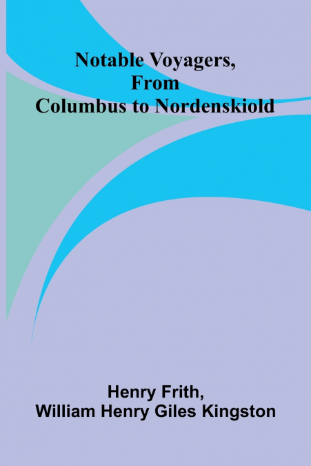 Notable Voyagers, From Columbus to Nordenskiold
