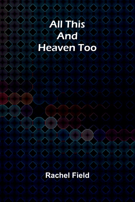 All This and Heaven Too