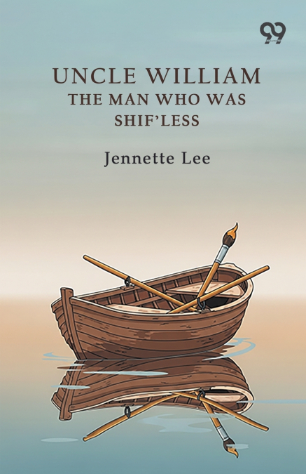 Uncle William The Man Who Was Shif’Less