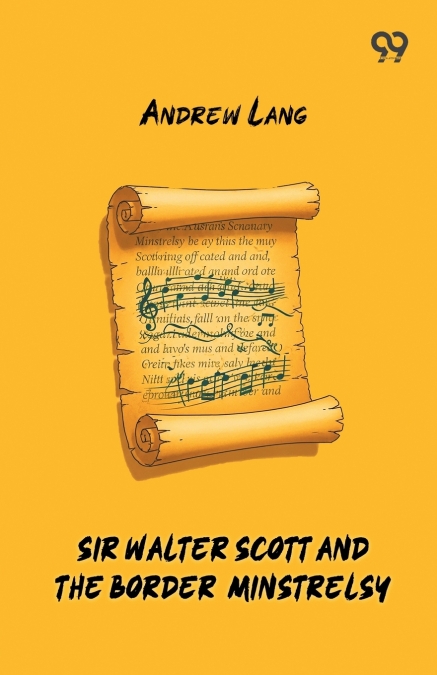Sir Walter Scott And The Border Minstrelsy