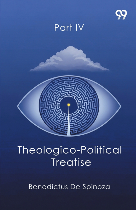 Theologico-Political Treatise Part IV
