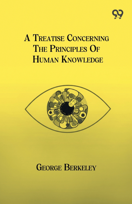 A Treatise Concerning The Principles Of Human Knowledge