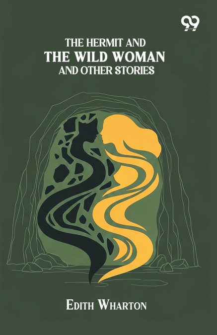 The Hermit And The Wild Woman And Other Stories