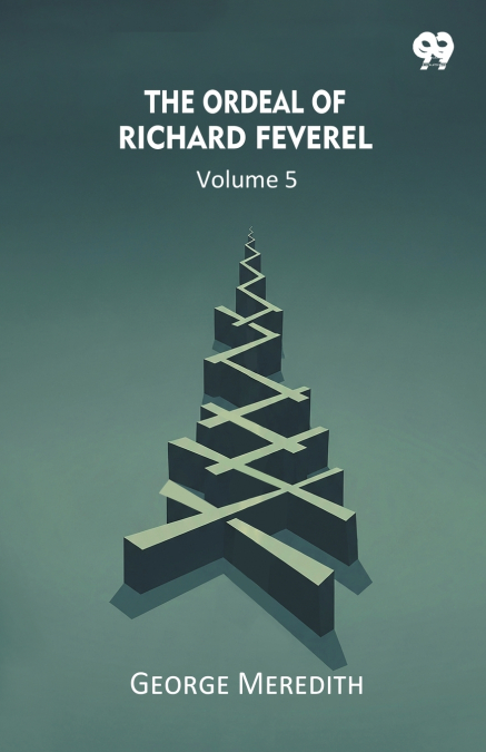 The Ordeal Of Richard Feverel Volume 5