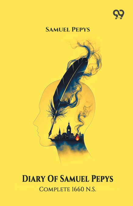 Diary Of Samuel Pepys Complete 1660 N.S.