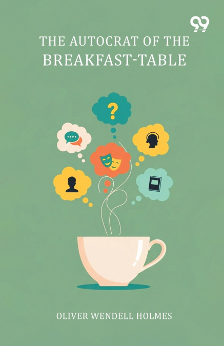 The Autocrat Of The Breakfast-Table