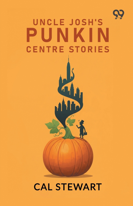 Uncle Josh’s Punkin Centre Stories