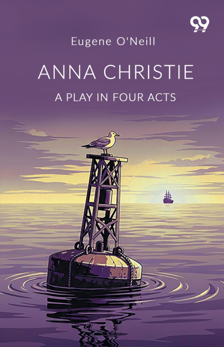 Anna Christie A Play In Four Acts
