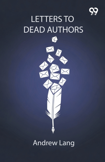 Letters To Dead Authors