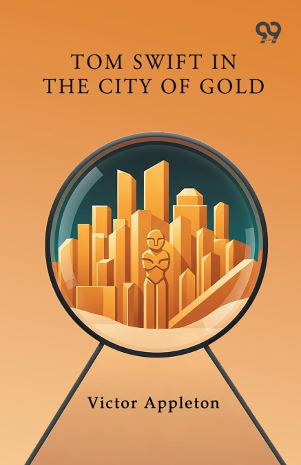 Tom Swift In The City Of Gold