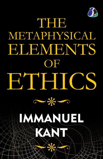 The Metaphysical Elements of Ethics