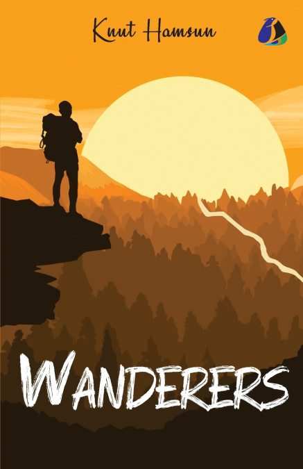Wanderers - Knut Hamsun (Complete Two-Novel Collection)