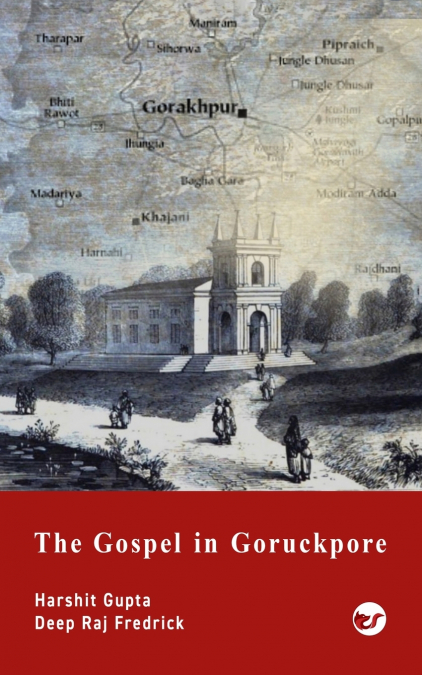 The Gospel in Goruckpore