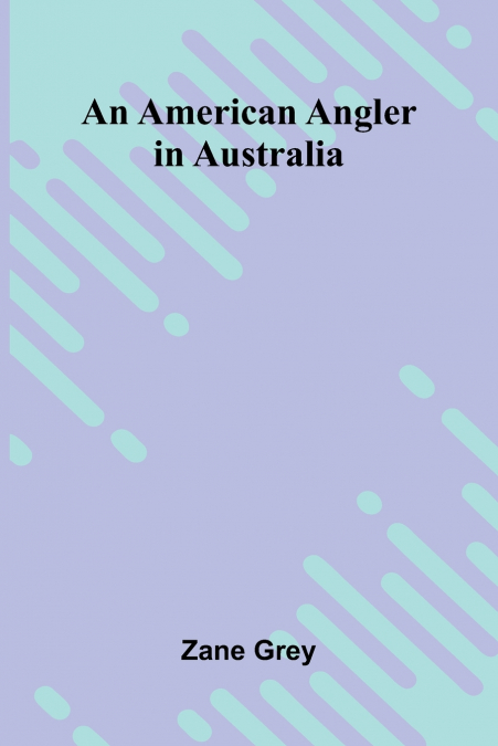 An American Angler in Australia