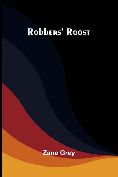 Robbers’ Roost