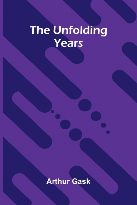 The Unfolding Years