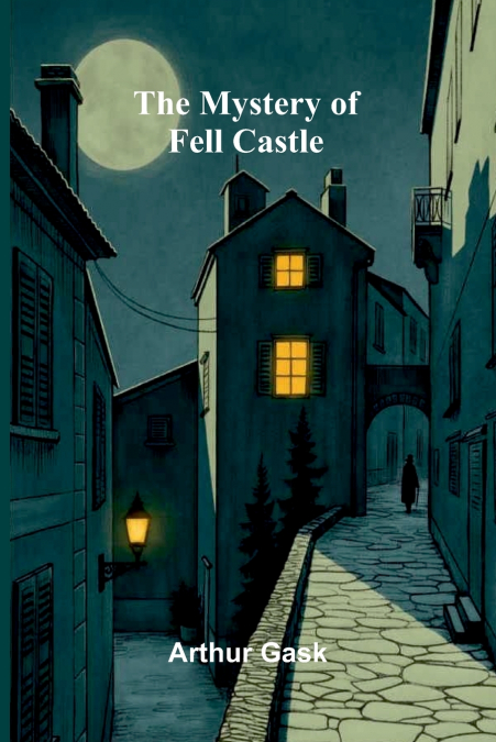The Mystery of Fell Castle