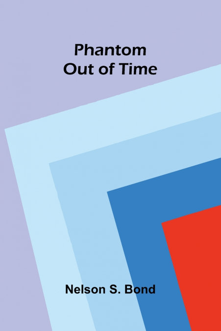 Phantom Out of Time