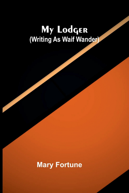 My Lodger (Writing as Waif Wander)