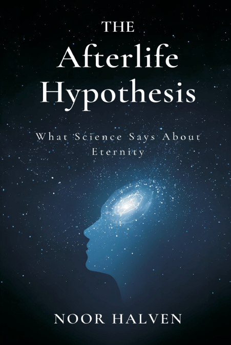 The Afterlife Hypothesis