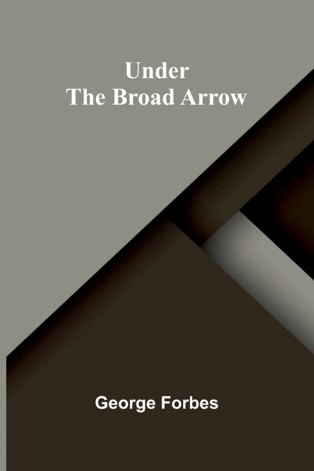 Under the Broad Arrow
