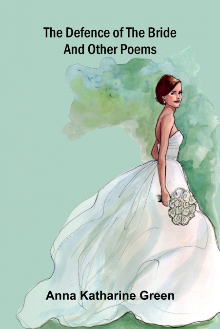 The Defence of the Bride and Other Poems