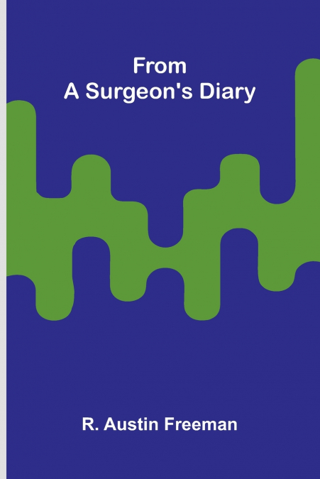From a Surgeon’s Diary