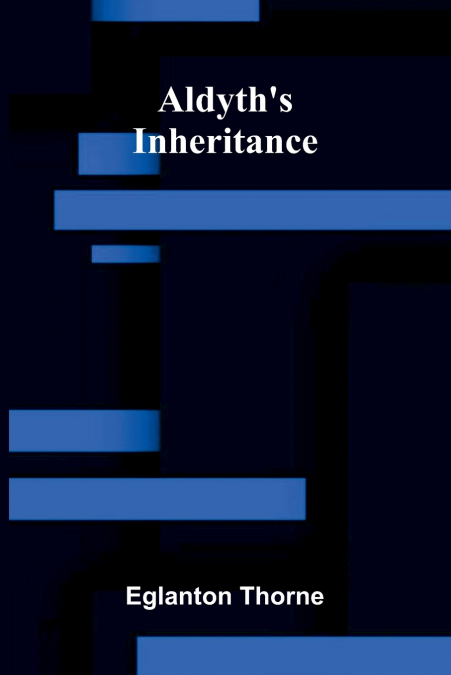 Aldyth’s inheritance