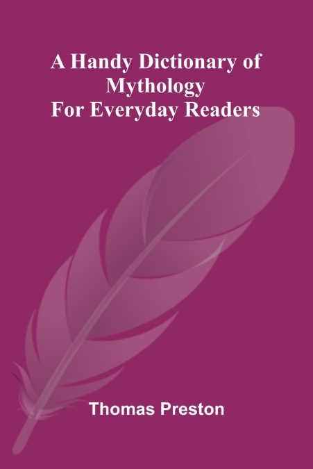 A handy dictionary of mythology