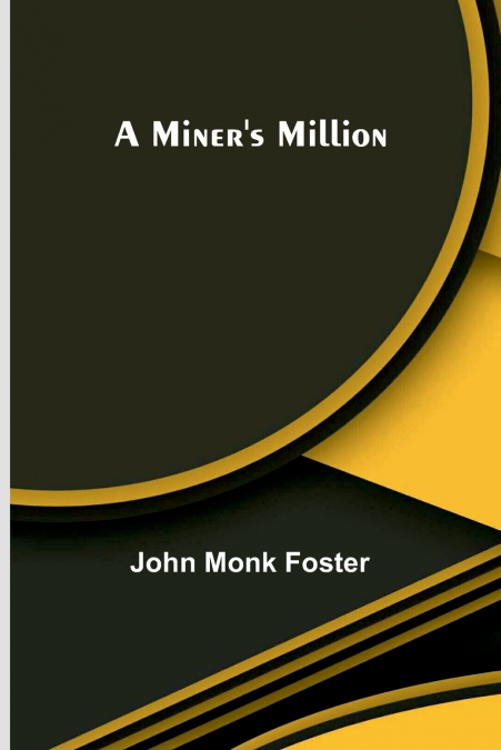 A Miner’s Million
