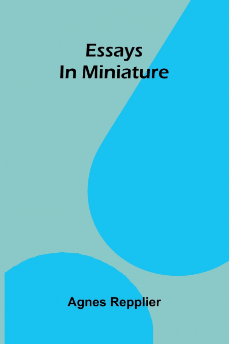 Essays in miniature
