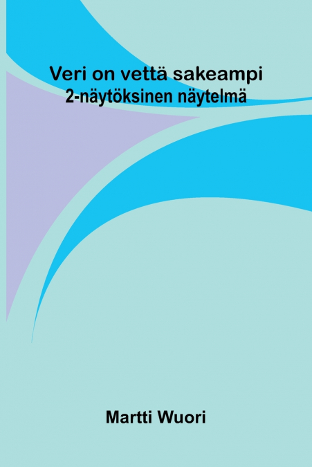 Veri on vettä sakeampi
