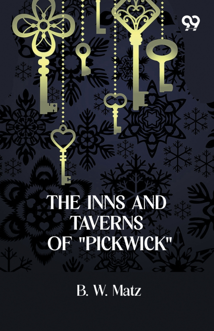 The Inns And Taverns Of 'Pickwick'