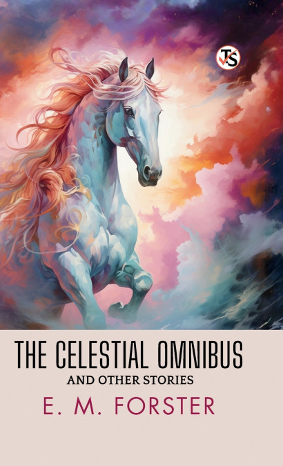 The Celestial Omnibus And Other Stories