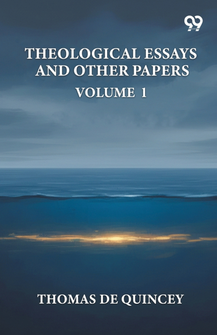 Theological Essays And Other Papers