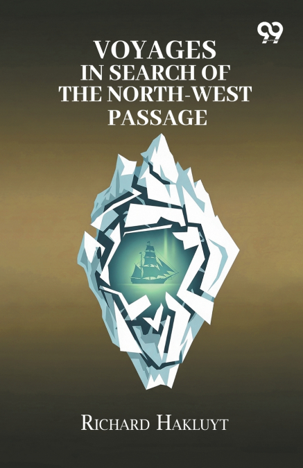 Voyages In Search Of The North-West Passage