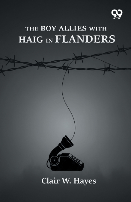 The Boy Allies With Haig In Flanders