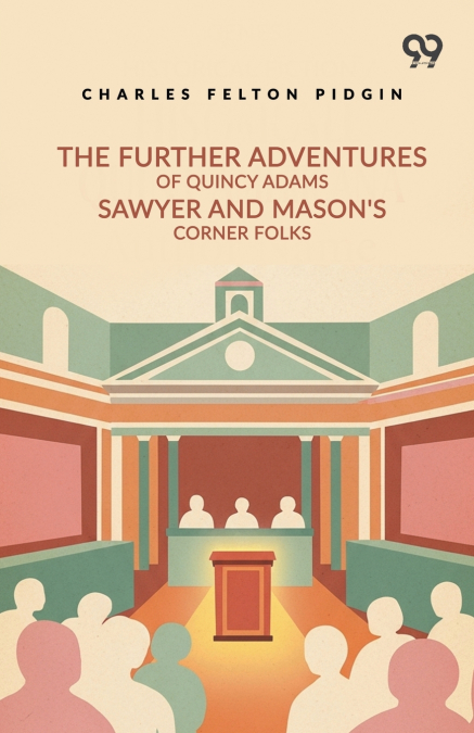 The Further Adventures Of Quincy Adams Sawyer And Mason’s Corner Folks