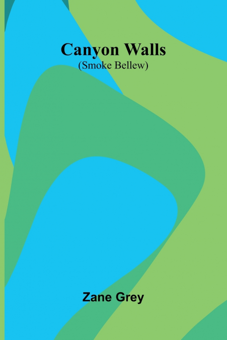 Canyon Walls (Smoke Bellew)