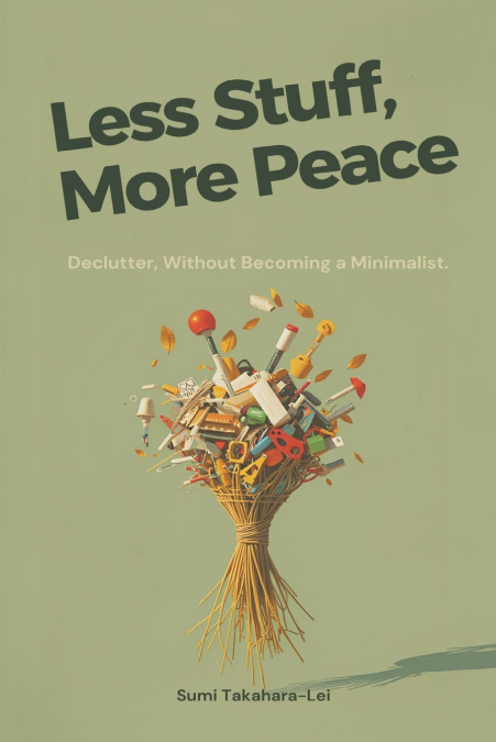 Less Stuff, More Peace