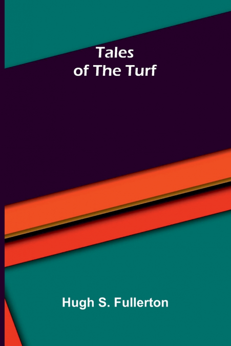 Tales of the turf
